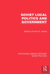 Soviet Local Politics And Government