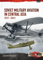 Soviet Military Aviation In Central Asia 1917-41