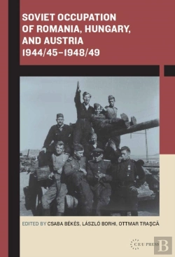 Bertrand.pt - Soviet Occupation Of Romania, Hungary, And Austria 1944/45â€“1948/49