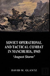 Soviet Operational And Tactical Combat In Manchuria, 1945