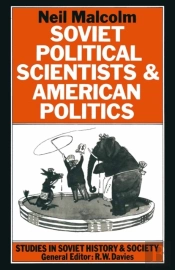 Soviet Political Scientists And American Politics