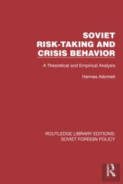 Soviet Risk-Taking And Crisis Behavior