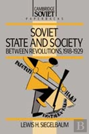 Soviet State And Society Between Revolutions, 1918â€“1929