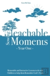 Sowing Teachable Moments Year One: 24 Memorable Lessons