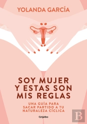 Soy Mujer Y Estas Son Mis Reglas