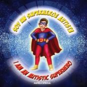 Soy Un Superheroe Autista / I Am An Autistic Superhero