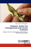 Soybean, Green Tea,Pomegranate And Cancer Tratment