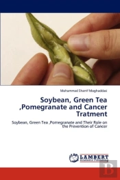 Soybean, Green Tea,Pomegranate And Cancer Tratment