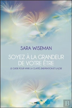 Bertrand.pt - Soyez A La Grandeur De Votre Etre - Le Guide Pour Vivre La Clarte, L'Inspiration Et La Joie