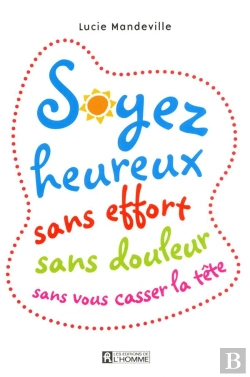 Bertrand.pt - Soyez Heureux Sans Effort Sans Douleur Sans Vous Casser La Tete