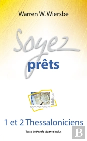 Soyez Prêts : 1 Et 2 Thessoloniciens