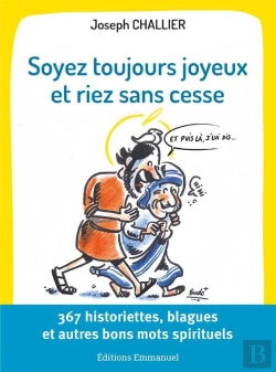 Bertrand.pt - Soyez Toujours Joyeux Et Riez Sans Cesse : 367 Historiettes, Blagues Et Autres Bons Mots Spirituels