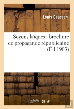 Bertrand.pt - Soyons Laiques ! : Brochure De Propagande Republicaine