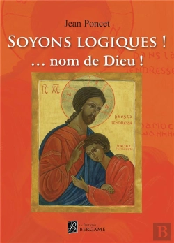 Bertrand.pt - Soyons Logiques ! Nom De Dieu !