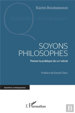 Bertrand.pt - Soyons Philosophes ; Penser La Politique Du Xxie Siècle