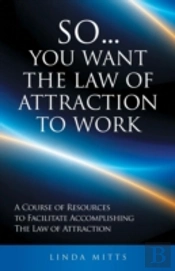 So...You Want The Law Of Attraction To Work
