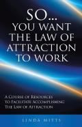 So...You Want The Law Of Attraction To Work