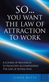 So...You Want The Law Of Attraction To Work