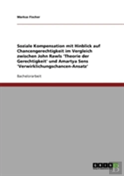 Bertrand.pt - Soziale Kompensation Mit Hinblick Auf Chancengerechtigkeit Im Vergleich Zwischen John Rawls 'Theorie Der Gerechtigkeit' Und Amartya Sens 'Verwirklichungschancen-Ansatz'