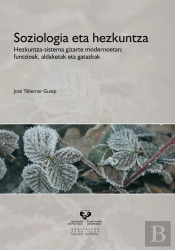 Soziologia Eta Hezkuntza. Hezkuntza-Sistema Gizarte Modernoetan: Funtzioak, Aldaketak Eta Gatazkak