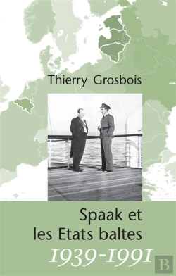 Bertrand.pt - Spaak Et Les Etats Baltes 1939-1991