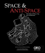 Space And Anti-Space: The Fabric Of Place, City And Architecture