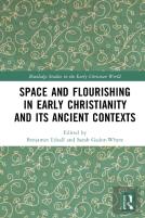 Space And Flourishing In Early Christianity And Its Ancient Contexts