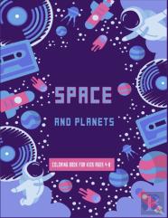 Space And Planets Coloring Book For Kids Ages 4-8