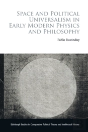 Space And Political Universalism In Early Modern Physics And Philosophy