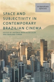 Space And Subjectivity In Contemporary Brazilian Cinema