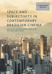 Space And Subjectivity In Contemporary Brazilian Cinema