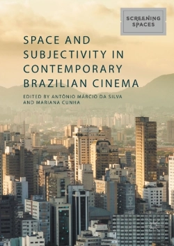 Bertrand.pt - Space And Subjectivity In Contemporary Brazilian Cinema