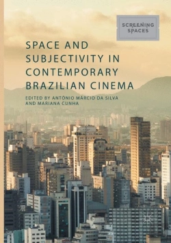 Bertrand.pt - Space And Subjectivity In Contemporary Brazilian Cinema