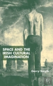 Space And The Irish Cultural Imagination