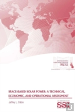 Bertrand.pt - Space-Based Solar Power: A Technical, Economic, And Operational Assessment