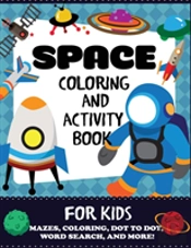 Space Coloring And Activity Book For Kids