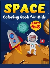 Space Coloring Book For Kids Ages 4-8