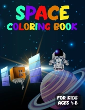 Space Coloring Book For Kids Ages 4-8