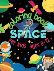 Space Coloring Book For Kids Ages 8-12