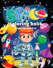 Space Coloring Book For Kids Ages 8-12