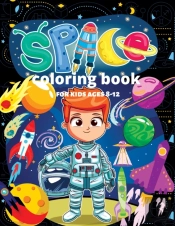 Space Coloring Book For Kids Ages 8-12