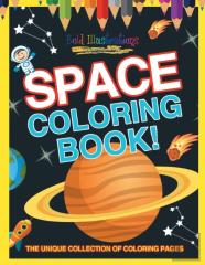 Space Coloring Book! The Unique Collection Of Coloring Pages