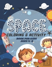 Space Coloring & Activity Book For Kids Ages 4-8