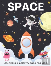 Space Coloring & Activity Book For Kids