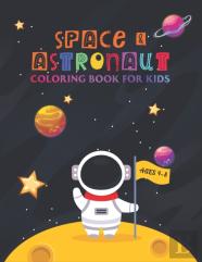 Space & Astronaut Coloring Book For Kids - Ages 4-8