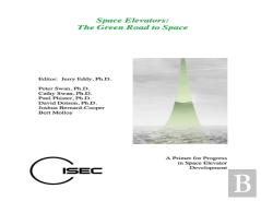Space Elevators, The Green Road To Space