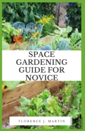 Space Gardening Guide For Novice