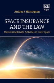 Space Insurance And The Law - Maximizing Private Activities In Outer Space