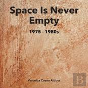 Space Is Never Empty 1975 - 1980s