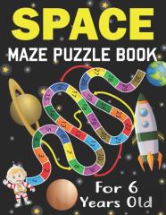 Space Maze Puzzle Book For 6 Years Old